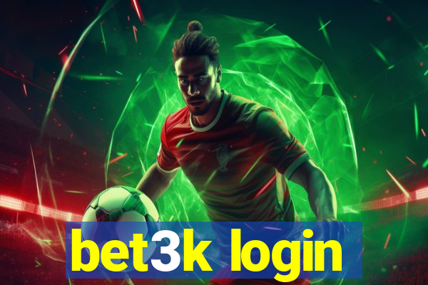 bet3k login